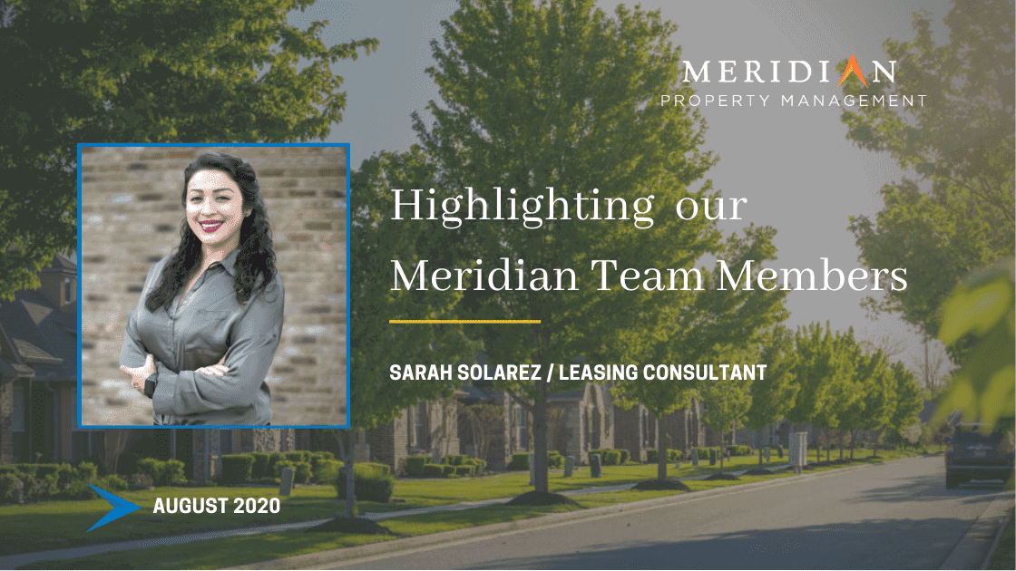 Meridian Property Management Highlighting Team Members August 2020 Sarah Solarez